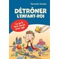 Détrôner l'enfant-roi? - Tout pour le comprendre
