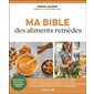 Ma bible des aliments remèdes