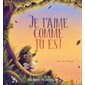 Je t’aime comme tu es !