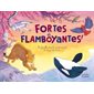 Fortes et flamboyantes !