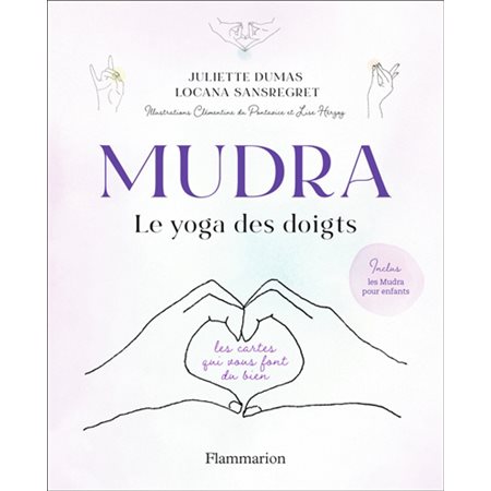 Mudra, le yoga des doigts : les cartes qui vous font du bien
