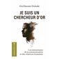 Je suis un chercheur d'or