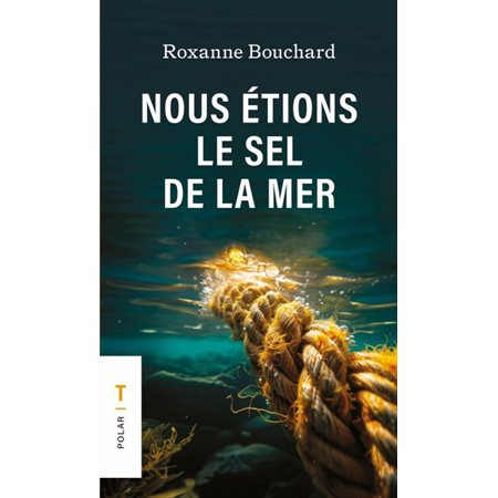 Nous etions le sel de la mer