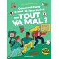 Comment faire quand j'ai l'impression que tout va mal ?