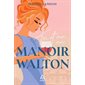 Toi et moi au manoir Walton