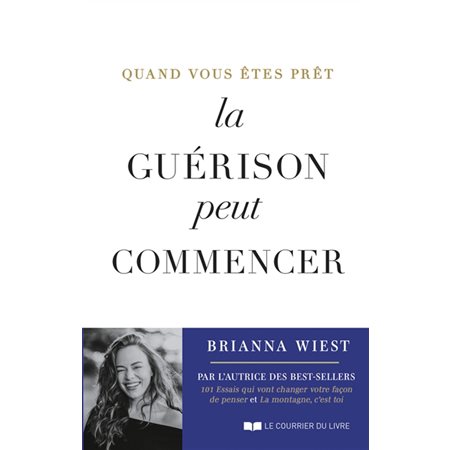 Quand vous êtes prêt, la guérison peut commencer