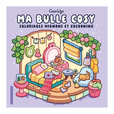 Ma bulle cosy : Coloriages mignons et cocooning