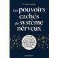 Les pouvoirs cachés du système nerveux