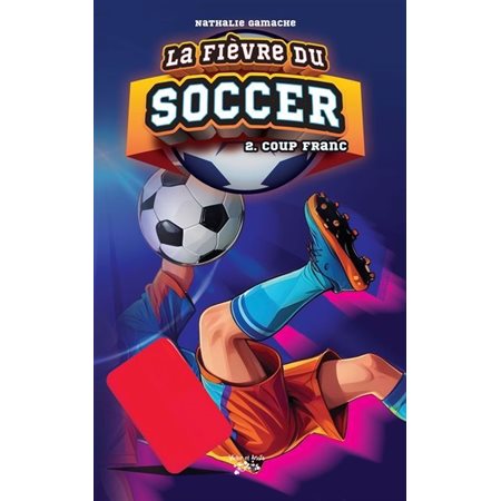 La fièvre du soccer #2 Coup franc