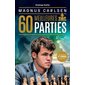 Magnus Carlsen : Ses 60 meilleures parties