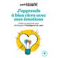 J'apprends à bien vivre avec mes émotions
