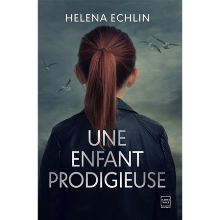 Une enfant prodigieuse, Hauteville suspense