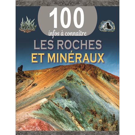 100 infos à connaître : Les roches et minéraux