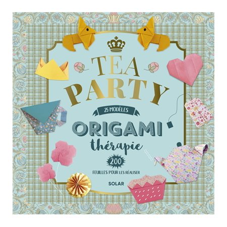 Tea party : Origami thérapie