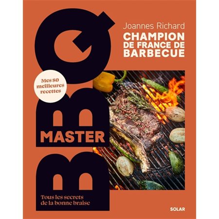 Master BBQ : mes 80 meilleures recettes