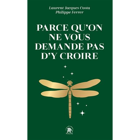 Parce qu'on ne vous demande pas d'y croire