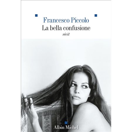 La bella confusione : récit