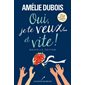 Oui, je le veux... et vite !