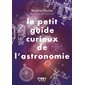 Le petit guide curieux de l'astronomie