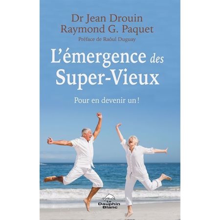 L'émergence des Super-Vieux : Pour en devenir un !