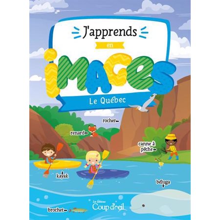 J'apprends en images : Le Québec