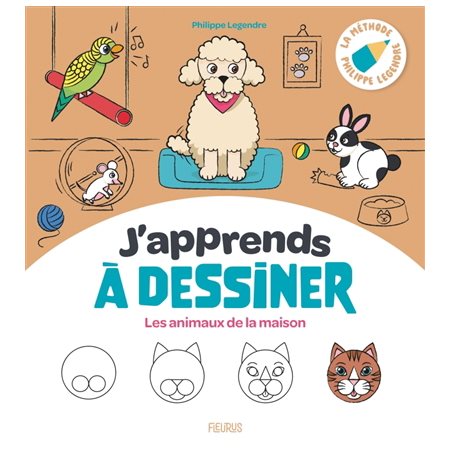 J'apprends à dessiner les animaux de la maison