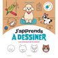 J'apprends à dessiner les animaux de la maison