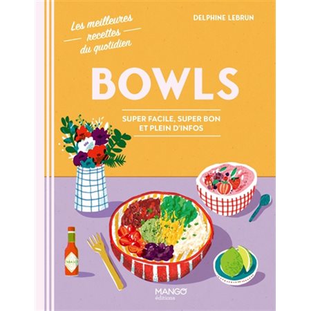 Bowls : super facile, super bon et pleins d'infos