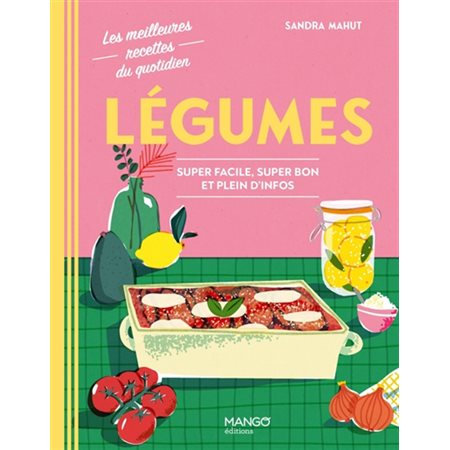 Légumes : super facile, super bon et plein d'infos