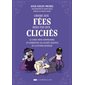 Croire aux fées mais pas aux clichés