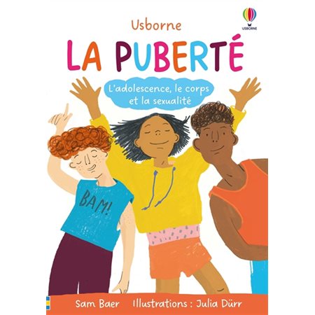 La puberté : l'adolescence, le corps et la sexualité