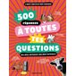 500 réponses à toutes tes questions