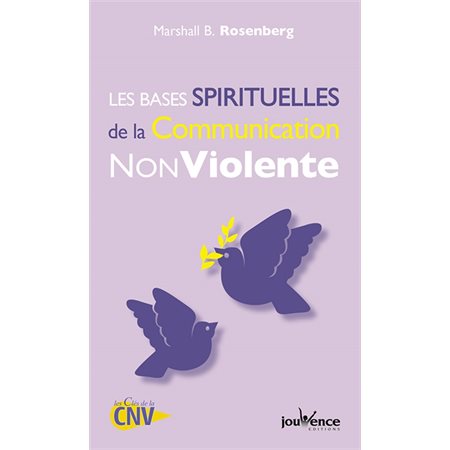 Les bases spirituelles de la communication non violente, Les clés de la CNV