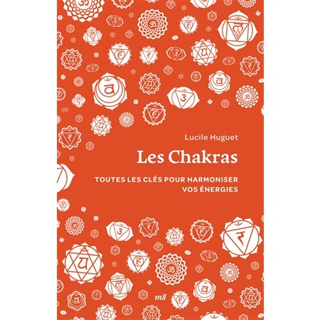 Les chakras : toutes les clés pour harmoniser vos énergies