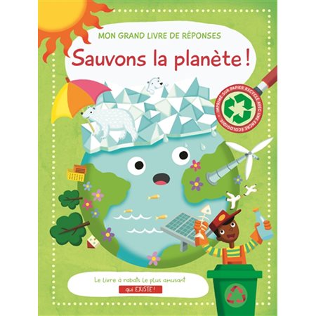 Mon grand livre de réponses : Sauvons la planète !