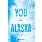 You + Alaska