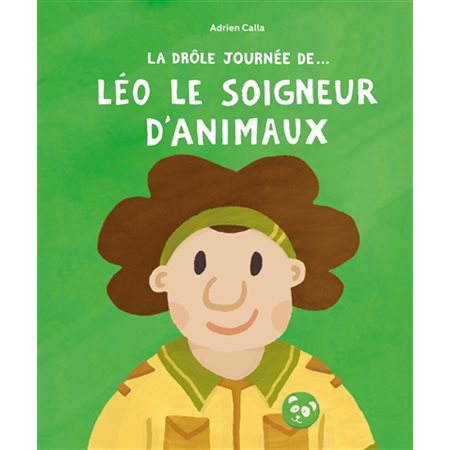 La drôle journée de... Léo le soigneur d'animaux