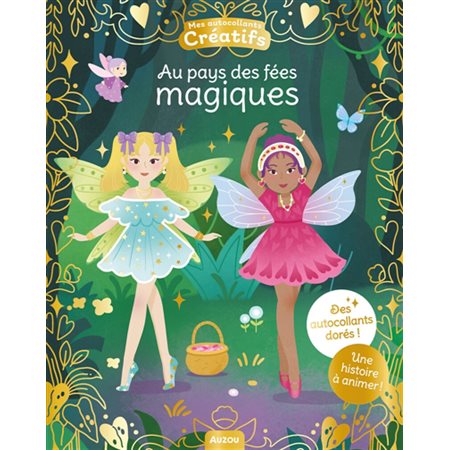 Mes 500 autocollants créatifs : Au pays des fées magiques