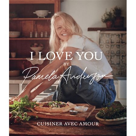 I love you : cuisiner avec amour