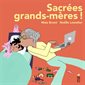 Sacrées grands-mères !