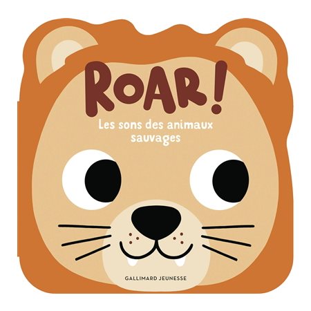Roar ! : les sons des animaux sauvages, Mes p'tits animaux sonores