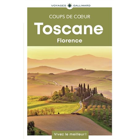 Toscane, Florence, Gallimard voyages. Coups de coeur