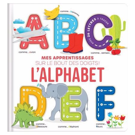 Mes apprentissages sur le bout des doigts ! : L'alphabet