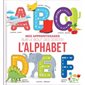 Mes apprentissages sur le bout des doigts ! : L'alphabet