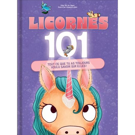 Licornes 101 : Tout ce que tu as toujours voulu savoir sur elles !