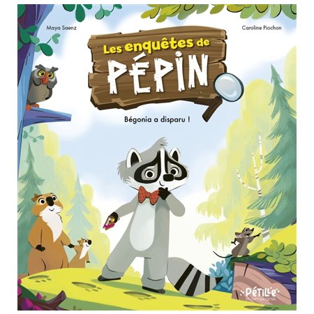 Les enquêtes de Pépin : Bégonia a disparu!