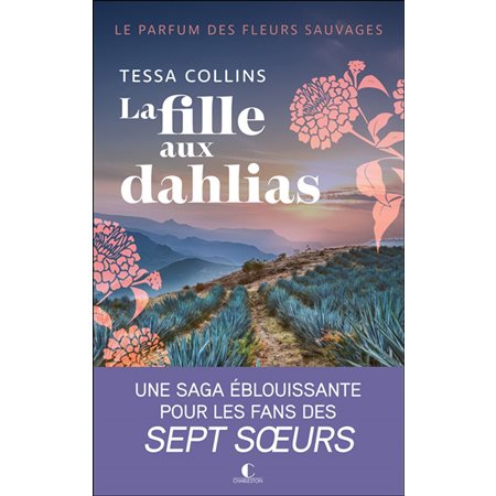 Le parfum des fleurs sauvages #1 La fille aux dahlias