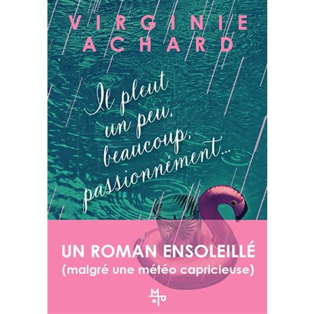 Il pleut un peu, beaucoup, passionnément