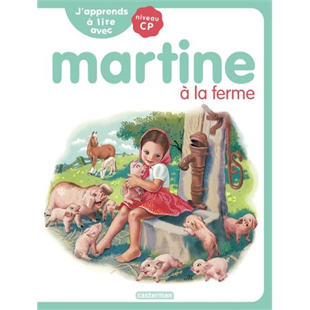 ,J'apprends à lire avec Martine : niveau CP, Martine à la ferme