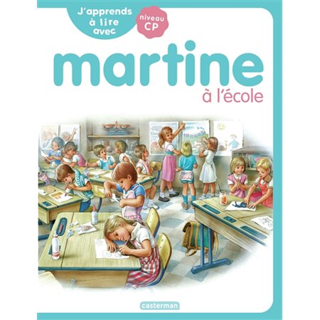 J'apprends à lire avec Martine : niveau CP, Martine à l'école